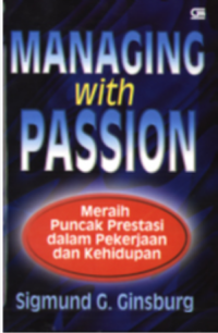 Image of MANAGING With Passion Meraih Puncak Prestasi dalam Pekerjaan dan Kehidupan