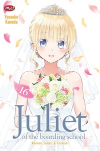 Image of Juliet of The Boarding School : Romeo , Juliet & Turkish Vol. 16