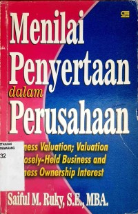Image of Menilai Penyertaan dalam perusahaan (Business Valuation: Valuation of closely- Held Business and Business Ownership Interesh