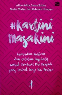 Image of #Kartini masa kini : kumpulan kutipan dan catatan inspiratif untuk membuat diri menjadi yang terbaik bagi ibu pertiwi