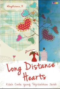 Image of Long Distance  Hearts : Kisah Cinta Yang Terpisahkan Jarak