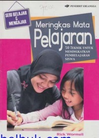 Image of Meringkas Mata Pelajaran : 50 Teknik untuk Meningkatkan Pembelajaran Siswa